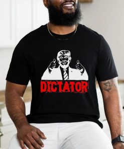 Trump’s a Dictator Shirt