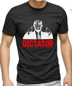 Trump’s a Dictator Shirt