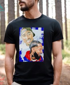 Two Legends Nipsey Hussle and Tupac shirt