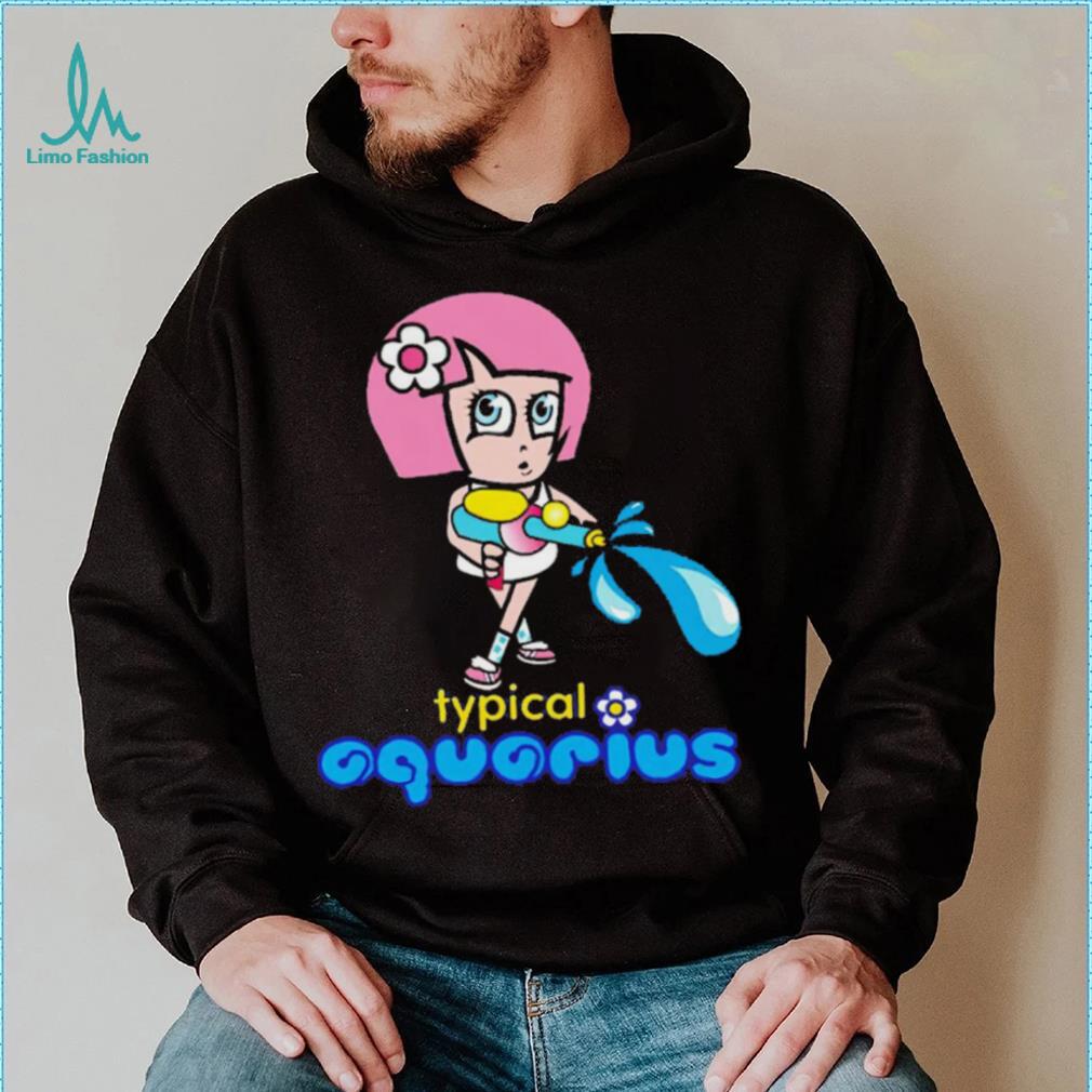 Typical Aquarius shirt Typical Aquarius shirt