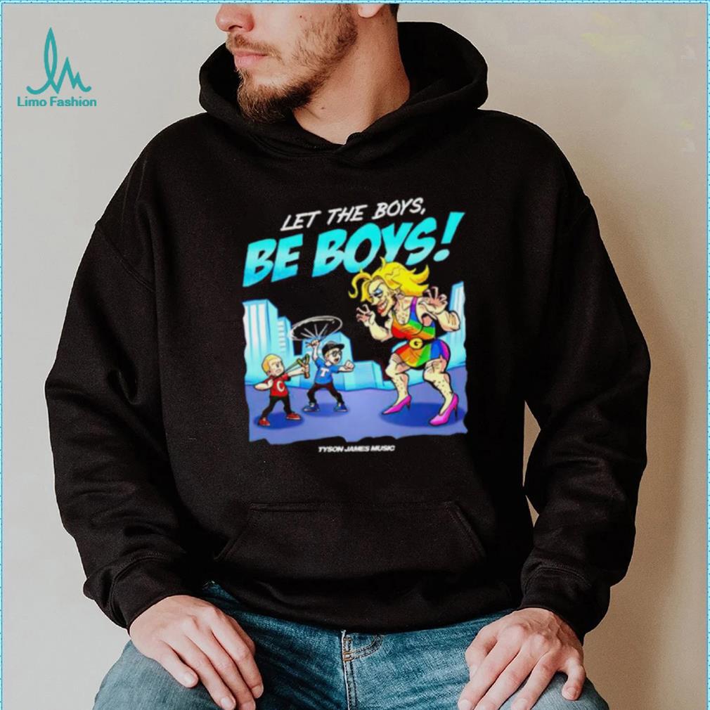 Tyson James Music Let The Boys Be Boys shirt Tyson James Music Let The Boys Be Boys shirt