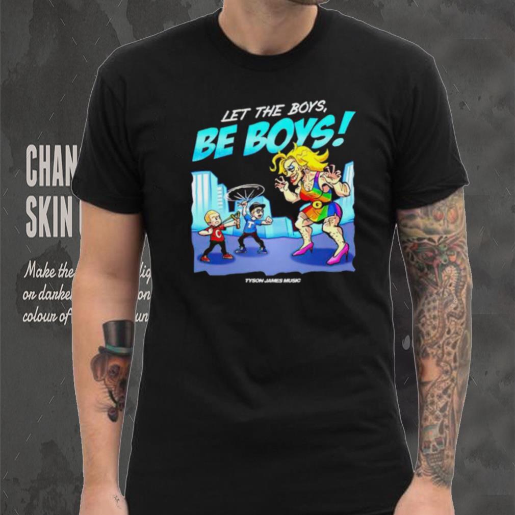 Tyson James Music Let The Boys Be Boys shirt Tyson James Music Let The Boys Be Boys shirt