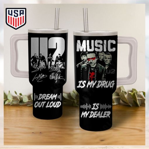 U2 Band Dream Out Loud Music Is My Drug Tumbler With Handle