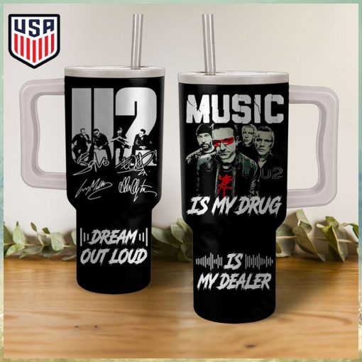 U2 Band Dream Out Loud Music Is My Drug Tumbler With Handle