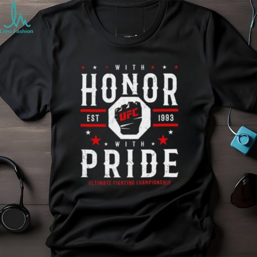 UFC with honor with pride untimate fighting championship est 1993 shirt