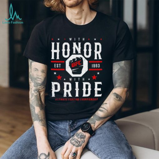 UFC with honor with pride untimate fighting championship est 1993 shirt