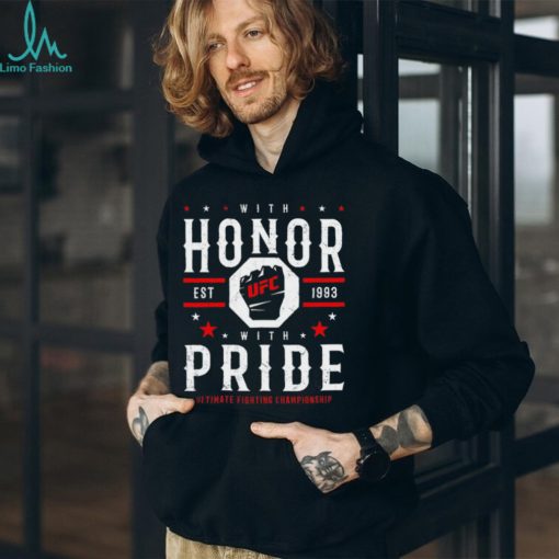 UFC with honor with pride untimate fighting championship est 1993 shirt