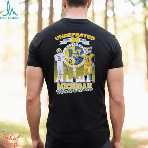 Undefeated 2023 2024 15 0 Michigan Wolverines Football National Champions Shirt