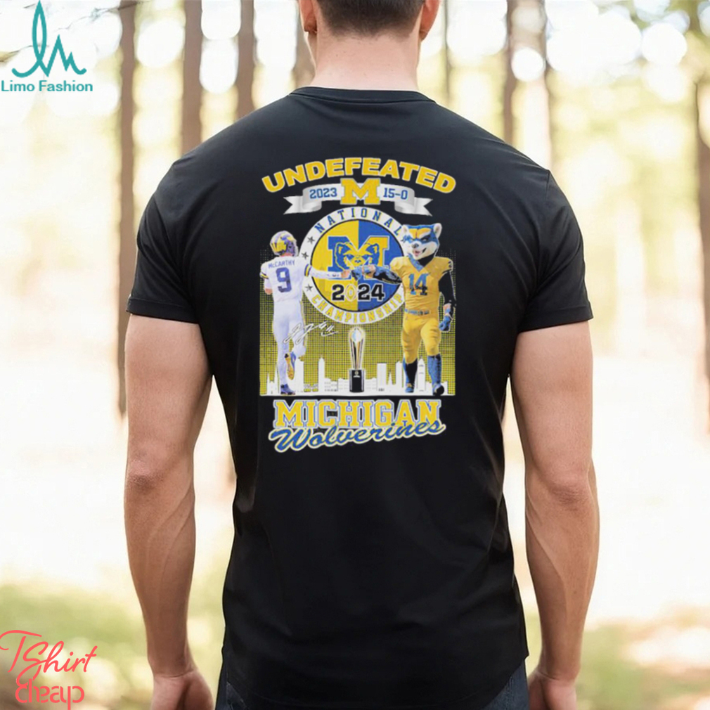 Undefeated 2023 2024 15 0 Michigan Wolverines Football National Champions Shirt Undefeated 2023 2024 15 0 Michigan Wolverines Football National Champions Shirt