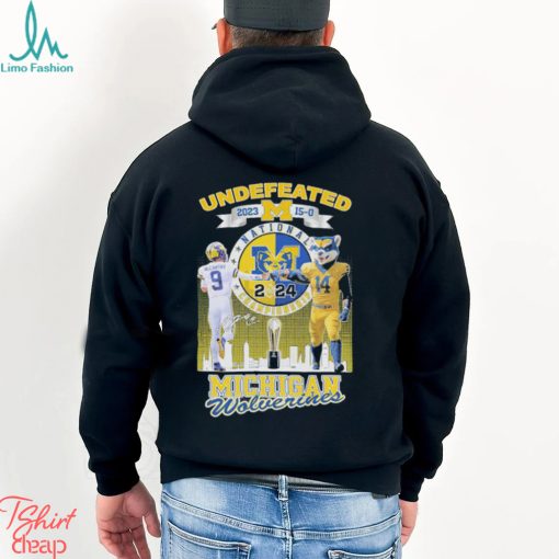 Undefeated 2023 2024 15 0 Michigan Wolverines Football National Champions Shirt