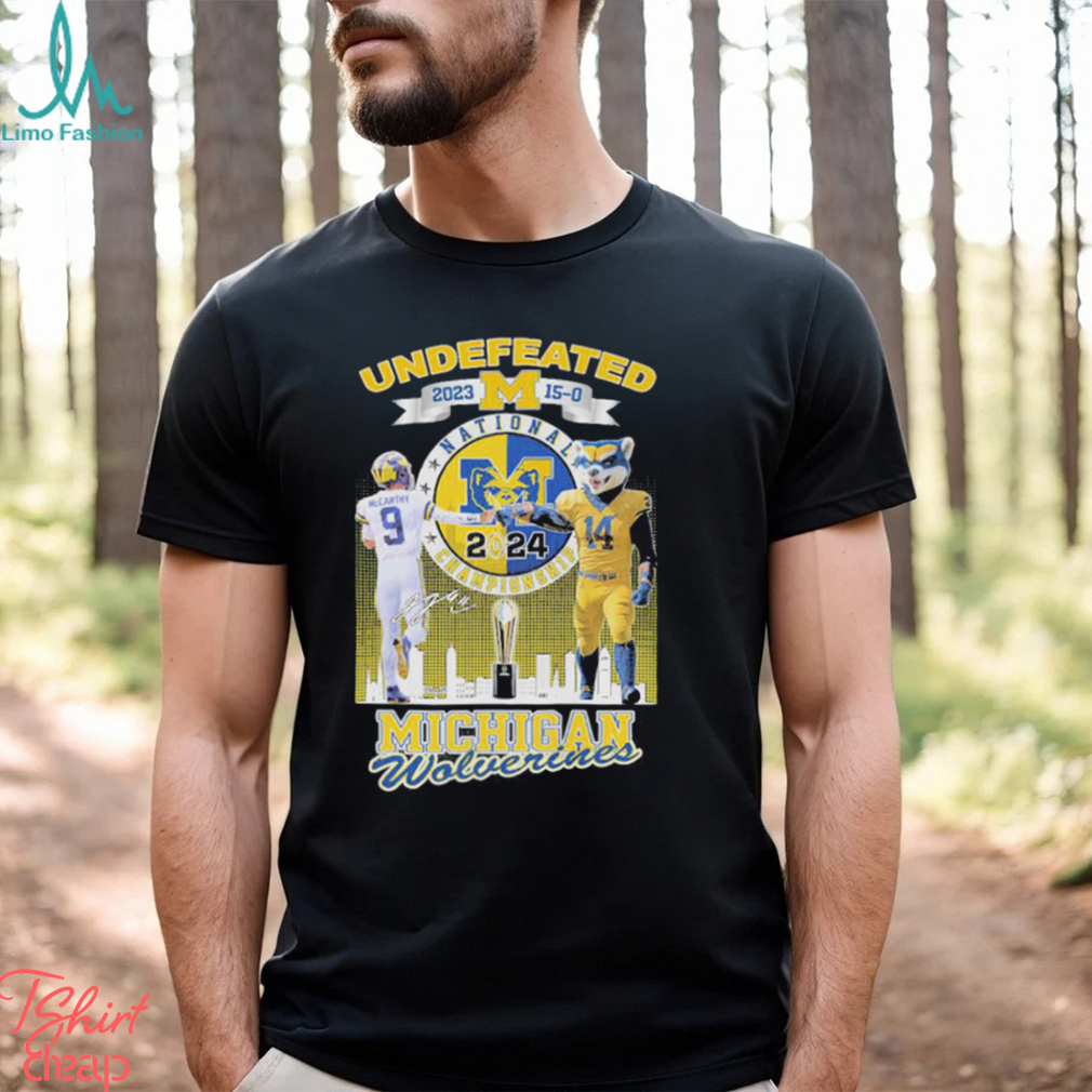 Undefeated 2023 2024 15 0 Michigan Wolverines Football National Champions Shirt Undefeated 2023 2024 15 0 Michigan Wolverines Football National Champions Shirt