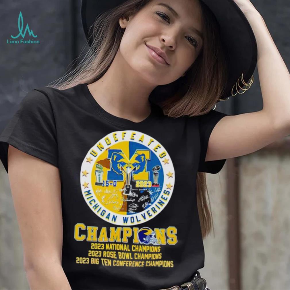 Undefeated Michigan Wolverines Champions 15 0 2023 signatures shirt Undefeated Michigan Wolverines Champions 15 0 2023 signatures shirt