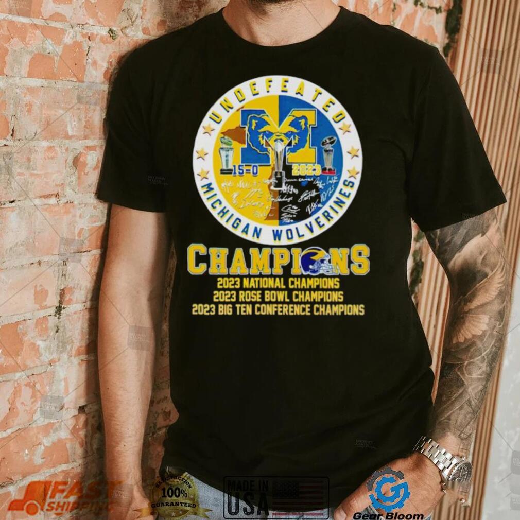 Undefeated Michigan Wolverines Champions 15 0 2023 signatures shirt Undefeated Michigan Wolverines Champions 15 0 2023 signatures shirt