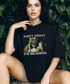 Unleash Your Inner Ogre with Our “Shrek Can’t Today I’m Swamped” Shirt!