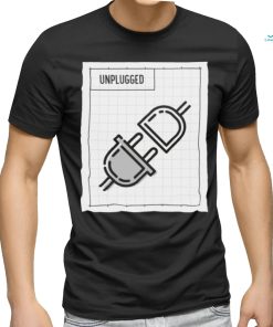 Unplugged T shirt