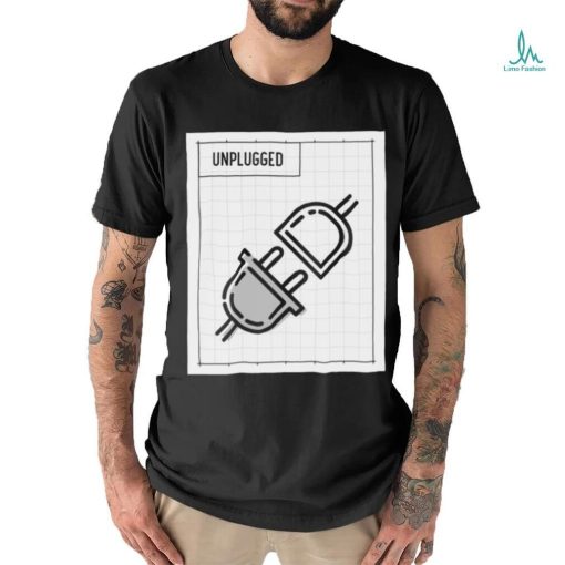 Unplugged T shirt