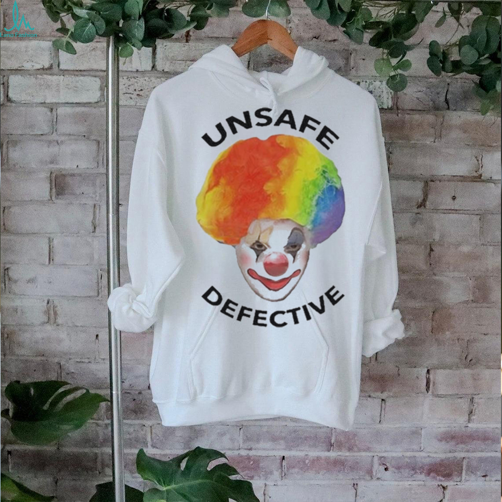 Unsafe Defective Beware The Clown Shirt Unsafe Defective Beware The Clown Shirt