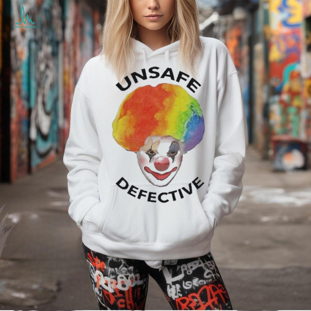Unsafe Defective Beware The Clown Shirt Unsafe Defective Beware The Clown Shirt