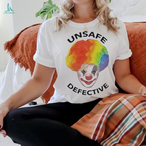 Unsafe Defective Beware The Clown Shirt