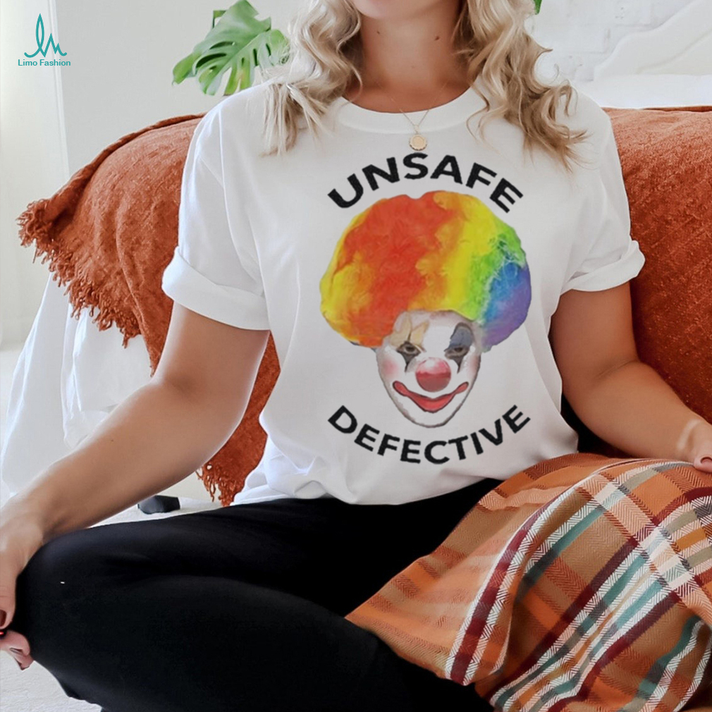 Unsafe Defective Beware The Clown Shirt Unsafe Defective Beware The Clown Shirt