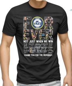 Utah Jazz Forever Not Just When We Win Thank You For The Memories Signatures Shirt