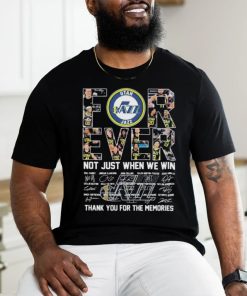 Utah Jazz Forever Not Just When We Win Thank You For The Memories Signatures Shirt