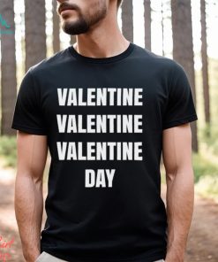 Valentine Valentine Valentine Day shirt