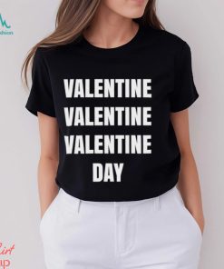 Valentine Valentine Valentine Day shirt