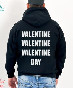 Valentine Valentine Valentine Day shirt