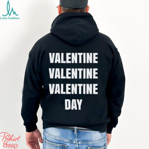 Valentine Valentine Valentine Day shirt