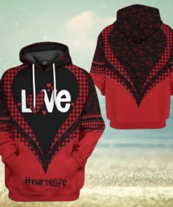 Valentines Day Hoodie, 3D Nurse Life Valentine Custom Hoodie Apparel