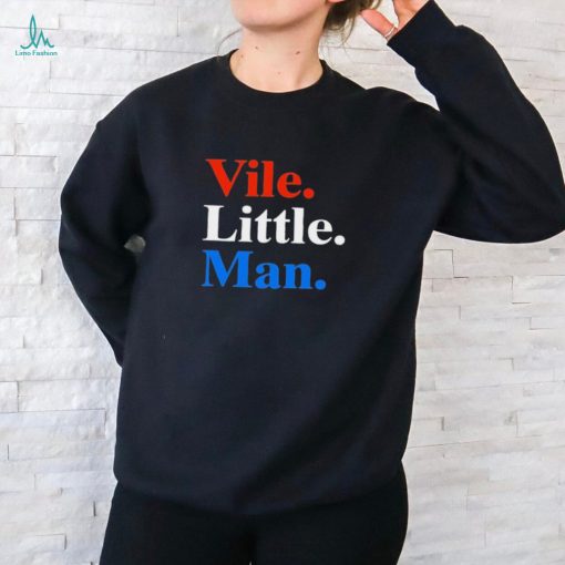 Vile Little Man shirt