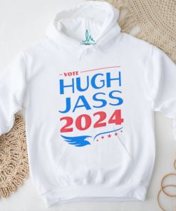 Vote Hugh Jass 2024 Phony Campaign shirt