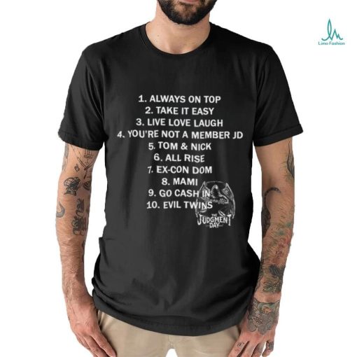 WWE All Rise The Judgment Day Live Love Laugh The Hottest Band In The World Abbey Road Tracklist Two Sides Print Unisex T Shirt