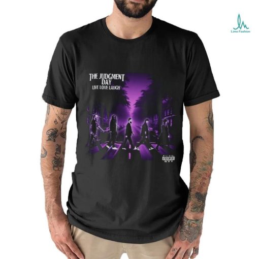 WWE All Rise The Judgment Day Live Love Laugh The Hottest Band In The World Abbey Road Tracklist Two Sides Print Unisex T Shirts