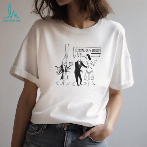 Waiter shrimps is bugs 2024 shirt