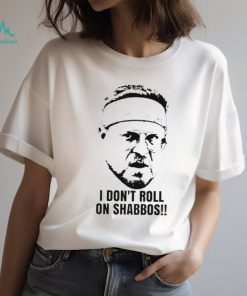 Walter sobchak the big lebowski quote roll shabbos fan shirt, hoodie, sweater, long sleeve and tank top Walter sobchak the big lebowski quote roll shabbos fan shirt