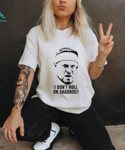 Walter sobchak the big lebowski quote roll shabbos fan shirt, hoodie, sweater, long sleeve and tank top Walter sobchak the big lebowski quote roll shabbos fan shirt