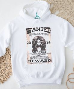 Wanted Unapologetic Black Woman Suspect Reward 2024 T shirt