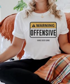Warning Offensive Hang Over Gang Shirt