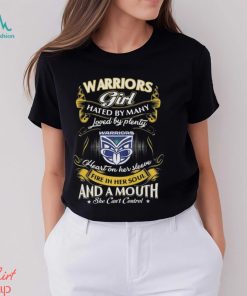 Warriors Girl Hated By Many Loved By Plenty Heart On Her Sleeve Fire In Her Soul And A Mouth She Can’t Control Shirt