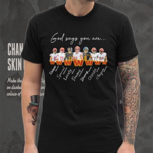 Washington Commanders god says you are unique special lovely precious strong chosen forgiven shirt