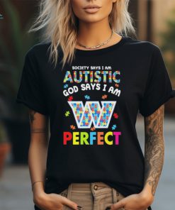 Washington Commanders society says I am Autistic god says I am perfect shirt