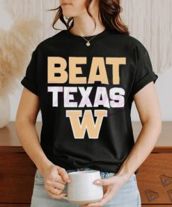 Washington Huskies Beat Texas Shirt