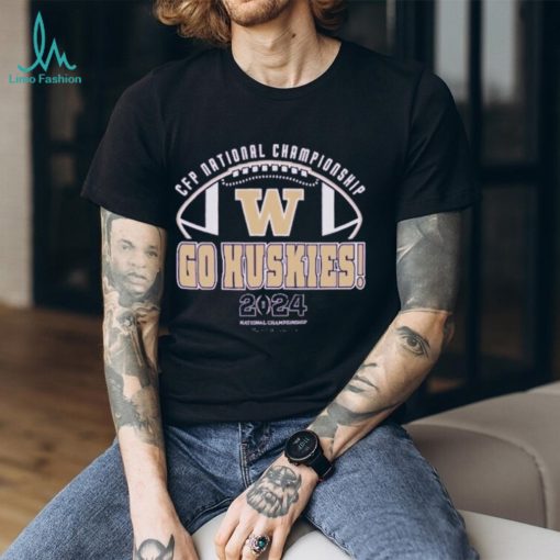Washington Huskies CFP National Championship Go Huskies 2024 T shirt  Unisex Tshirt