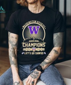 Washington Huskies Football 2024 Sugar Bowl Champions Skyline Let’s Go Dawgs Shirt