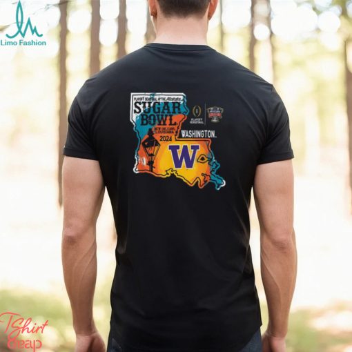 Washington Huskies Sugar Bowl 2024 CFP Semi Football State shirt