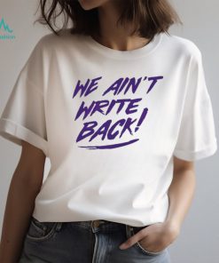 Washington Huskies We Aint Write Back Unisex Tshirt