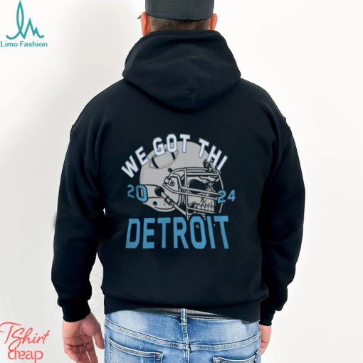 We Got This Detroit Lions 2024 Tee Shirt