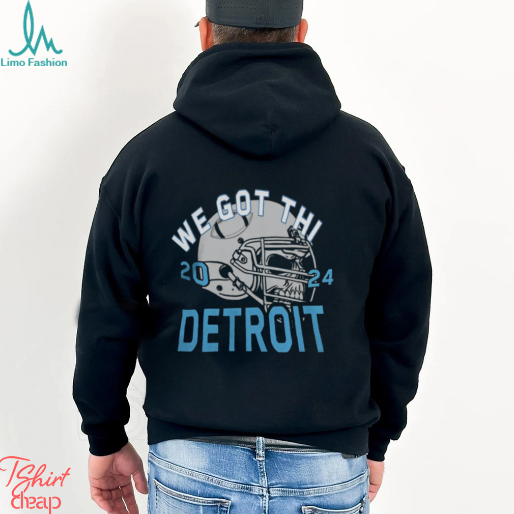We Got This Detroit Lions 2024 Tee Shirt We Got This Detroit Lions 2024 Tee Shirt